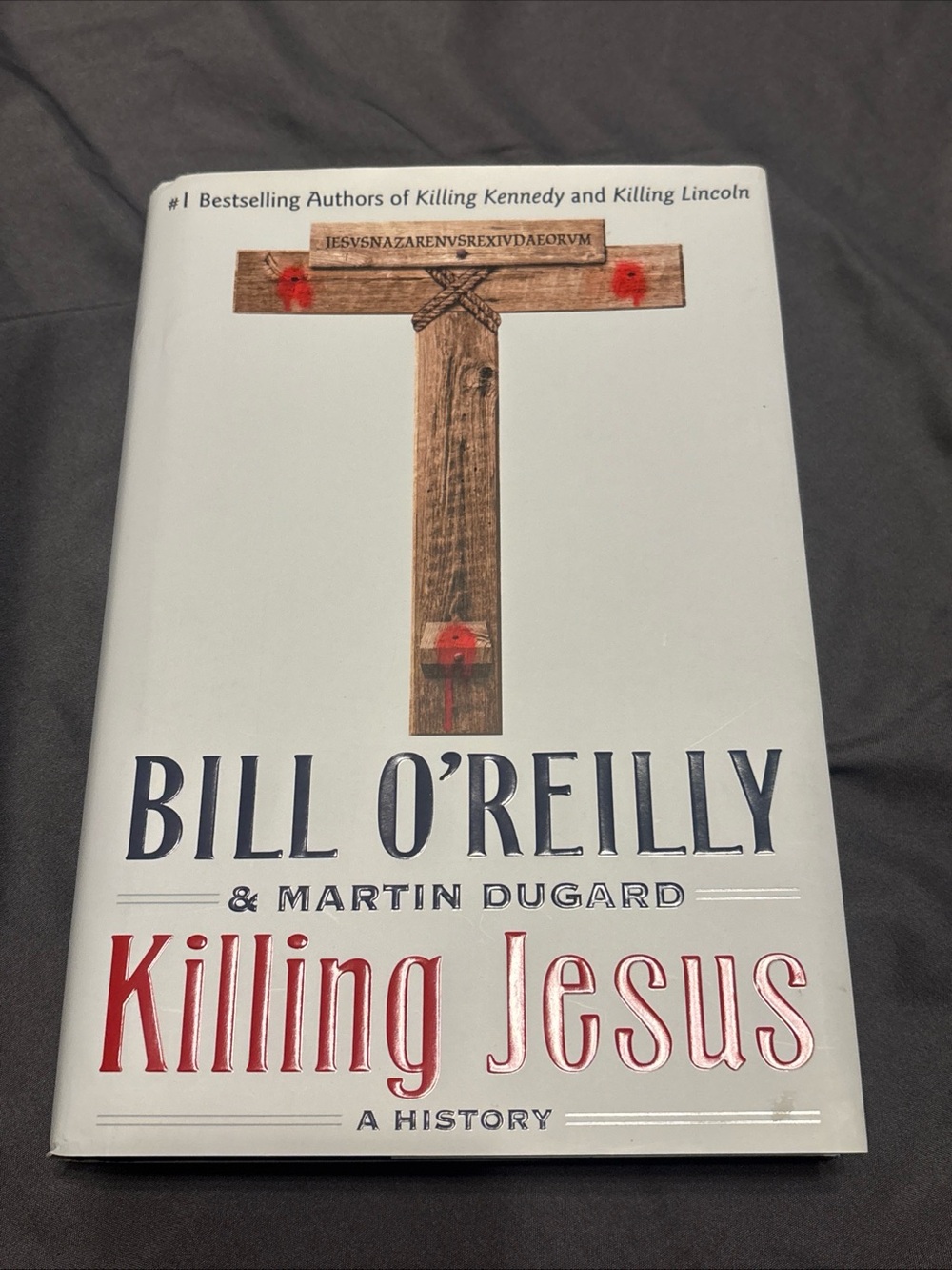 Bill O'Reilly And Martin Dugard Hardcover Killing Jesus